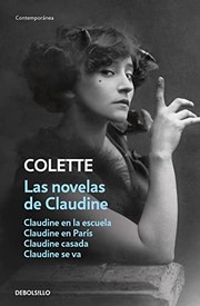 Cover of: Las novelas de Claudine by Colette, Enrique Ortenbach García, E. Piñas