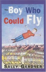 Cover of: The Boy Who Could Fly (Galaxy Children's Large Print) by Sally Gardner