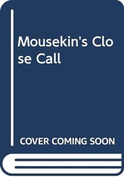 Cover of: Mousekin's close call