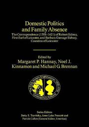 Domestic politics and family absence : the correspondence (1588-1621) of Robert Sidney, first Earl of Leicester, and Barbara Gamage Sidney