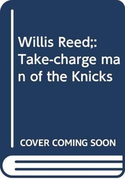 Cover of: Willis Reed: take-charge man of the Knicks.