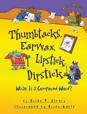 Cover of: Thumbtacks, Earwax, Lipstick, Dipstick: What Is a Compound Word?