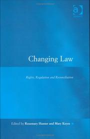 Changing law : rights, regulation, and reconciliation / edited by Rosemary Hunter and Mary Keyes