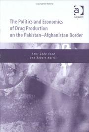 The politics and economics of drug production on the Pakistan-Afghanistan border : implications for a globalized world