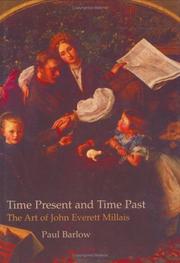 Cover of: Time Present And Time Past: The Art Of John Everett Millais (British Art and Visual Culture Since 1750, New Readings) (British Art and Visual Culture Since ... and Visual Culture Since 1750, New Readings)