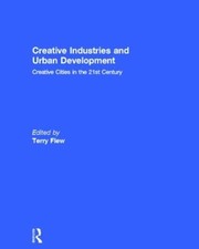 Cover of: Creative Industries and Urban Development: Creative Cities in the 21st Century