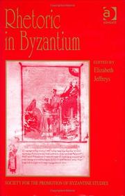 Rhetoric in Byzantium : papers from the thirty-fifth Spring Symposium of Byzantine Studies, Exeter College, University of Oxford, March 2001