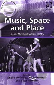 Cover of: Music, Space and Place: Popular Music and Cultural Identity (Ashgate Popular and Folk Music Series) (Ashgate Popular and Folk Music Series) (Ashgate Popular and Folk Music Series)