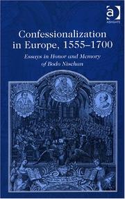 Cover of: Confessionalization in Europe, 1555-1700: Essays in Honor and Memory of Bodo Nischan