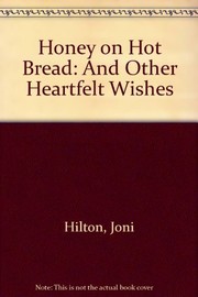 Cover of: Honey on hot bread: and other heartfelt wishes