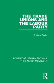Cover of: Trade Unions and the Labour Party
