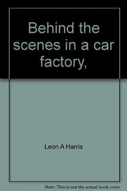 Cover of: Behind the scenes in a car factory