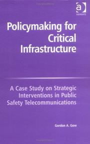 Policymaking for critical infrastructure : a case study on strategic interventions in public safety telecommunications