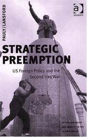 Cover of: Strategic Preemption: US Foreign Policy And The Second Iraq War (Us Foreign Policy and Conflict in the Islamic World) (Us Foreign Policy and Conflict in ... Policy and Conflict in the Islamic World)