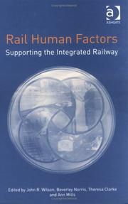 RAIL HUMAN FACTORS: SUPPORTING THE INTEGRATED RAILWAY; ED. BY JOHN WILSON by Wilson, John R.