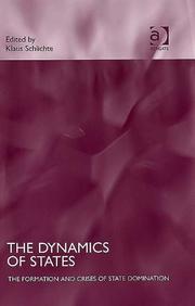Cover of: The Dynamics of States: The Formation And Crises of State Domination