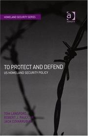 Cover of: To Protect And Defend: Us Homeland Security Policy (Homeland Security) (Homeland Security) (Homeland Security)