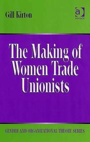 Cover of: The Making of Women Trade Unionists (Gender and Organizational Theory) (Gender and Organizational Theory) (Gender and Organizational Theory)