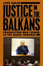 Cover of: Justice in the Balkans: prosecuting war crimes in the Hague Tribunal