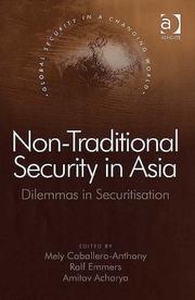 Cover of: Non-Traditional Security in Asia: Dilemmas in Securitization (Global Security in a Changing World) (Global Security in a Changing World) (Global Security in a Changing World)