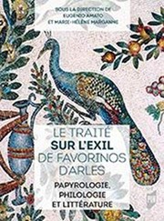 Cover of: Le traité Sur l'exil de Favorinos d'Arles: papyrologie, philologie et littérature