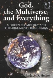 God, the multiverse, and everything : modern cosmology and the argument from design