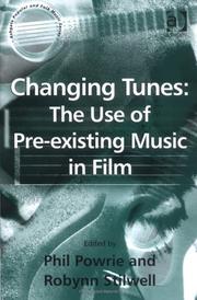 Cover of: Changing tunes: the use of pre-existing music in film