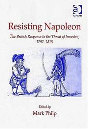Cover of: Resisting Napoleon: the British response to the threat of invasion, 1797-1815
