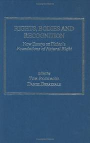 Rights, bodies, and recognition : new essays on Fichte's Foundations of natural right