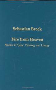 Fire from heaven : studies in Syriac theology and liturgy