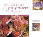 Scented potpourri & floral gifts : fragrancing the home with natural aromatics