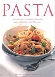 Pasta : a cook's guide to the delicious world of pasta and noodles with 500 recipes