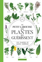Cover of: Le Petit Larousse des plantes qui guérissent