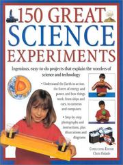 150 great science experiments : ingenious, easy-to-do projects explore and explain the wonders of science and technology