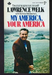 Cover of: My America, your America by Lawrence Welk