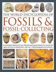 The world encyclopedia of fossils and fossil-collecting : an illustrated reference guide to over 375 plant and animal fossils from around the globe and how to identify them, with over 950 photographs 