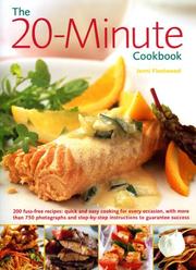 The 20-minute cookbook : 200 fuss-free recipes - quick and easy cooking for every occasion, with more than 750 photographs and step-by-step instructions to guarantee success