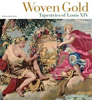 Cover of: Woven gold: tapestries of Louis XIV