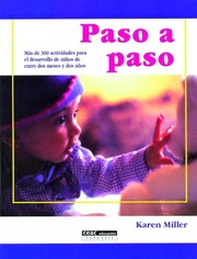 Cover of: Paso a paso: Más de 300 actividades para el desarrollo de niños de entre dos meses y dos años