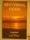Cover of: Becoming Gods