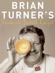 Brian Turner's favourite British recipes : classic dishes from Yorkshire pudding to spotted dick