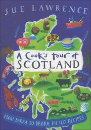 Cover of: A Cook's Tour of Scotland: From Barra to Brora in 120 Recipes