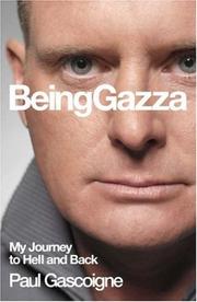 Being Gazza : my journey to hell and back