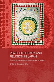 Cover of: Psychotherapy and Religion in Japan: The Japanese Introspection Practice of Naikan