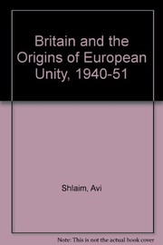 Cover of: Britain and the origins of European unity, 1940-1951.