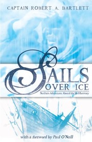 Cover of: Sails over ice: northern adventures aboard the SS Morrissey