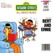 Cover of: Bert and Ernie: Soft and Loud (Sesame Street All About Music)
