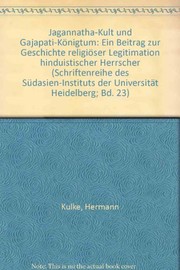 Cover of: Jagannātha-Kult und Gajapati-Königtum: e. Beitr. zur Geschichte religiöser Legitimation hinduist. Herrscher