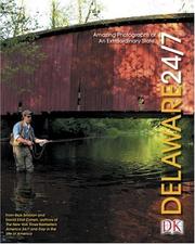 Cover of: Delaware 24/7: 24 hours, 7 days : extraordinary images of one week in Delaware