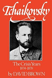 Cover of: Tchaikovsky: The Crisis Years, 1874-1878